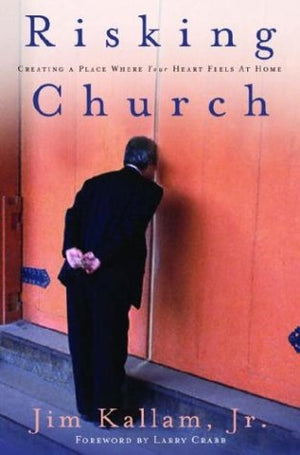 Risking Church: Creating a Place Where Your Heart Feels at Home,Used
