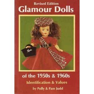 Glamour Dolls of the 1950s and 1960s: Identification & Values, Revised Edition,Used