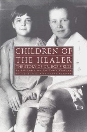 Children Of The Healer: The Story Of Dr. Bob'S Kids