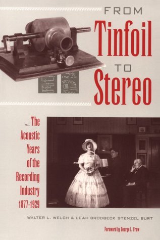 From Tinfoil to Stereo: The Acoustic Years of the Recording Industry, 18771929,Used