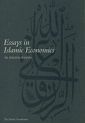Essays In Islamic Economics (Islamic Economics S),New