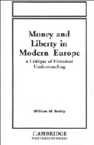 Money and Liberty in Modern Europe: A Critique of Historical Understanding,Used