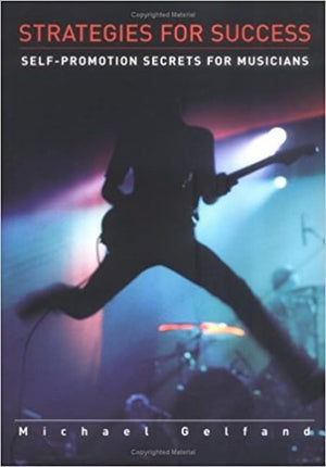 Strategies for Success: SelfPromotion Secrets for Musicians,Used