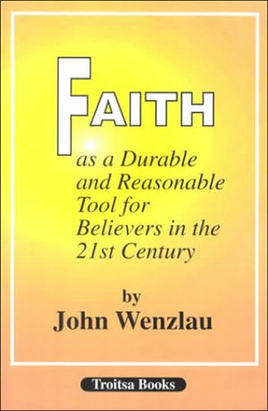 Faith As a Durable and Reasonable Tool for Believers in the 21st Century,Used