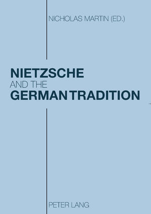 Nietzsche and the German Tradition,New