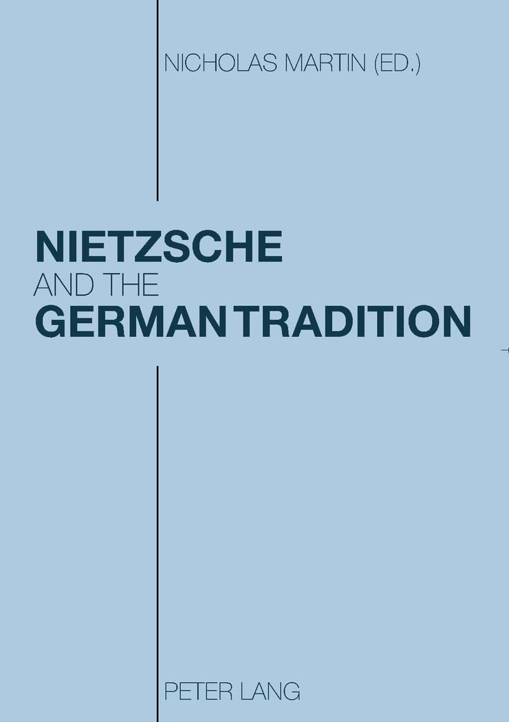 Nietzsche and the German Tradition,New
