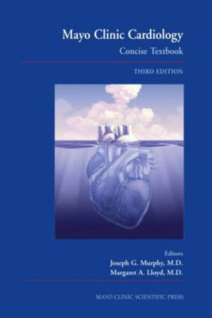 Mayo Clinic Cardiology: Concise Textbook, 3Rd Edition,New