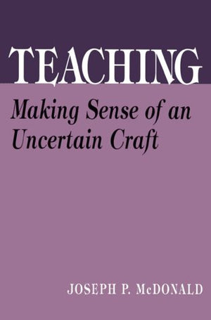 Teaching: Making Sense of an Uncertain Craft (the series on school reform),Used