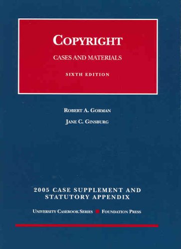 Copyright cases and Materials 6th ed, 2005 Case Supplement and Statutory Appendix,Used