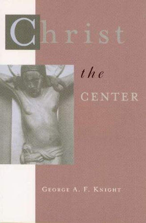Christ The Center: Biblical Theology Of The Incarnation,Used