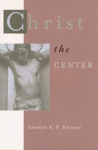 Christ The Center: Biblical Theology Of The Incarnation,Used