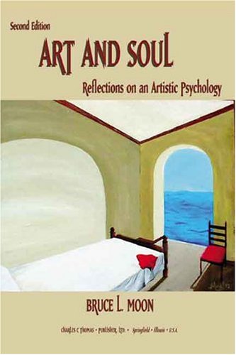 Art And Soul: Reflections On An Artistic Psychology,New
