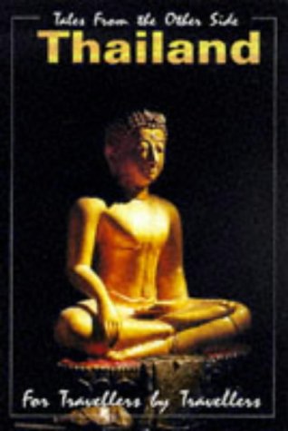 Thailand for Travellers by Travellers (For Travellers by Travellers Guidebook Series)