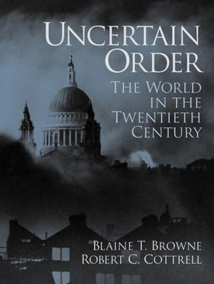 Uncertain Order: The World in the Twentieth Century,Used
