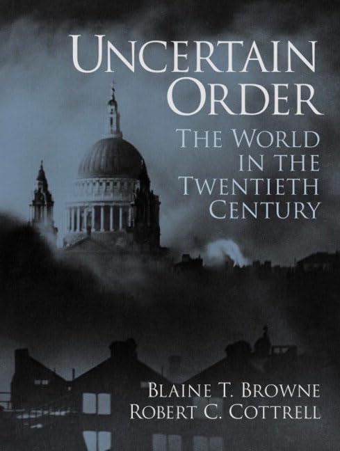 Uncertain Order: The World in the Twentieth Century,Used