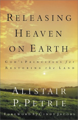 Releasing Heaven On Earth: Gods Principles For Restoring The Land,New