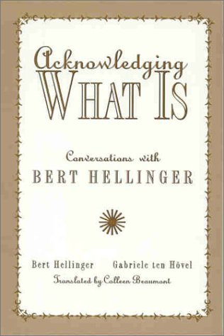 Acknowledging What Is: Conversations With Bert Hellinger,Used