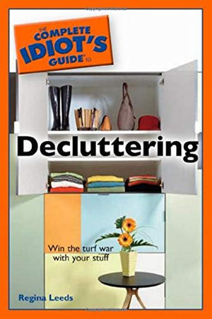 The Complete Idiot's Guide to Decluttering,Used