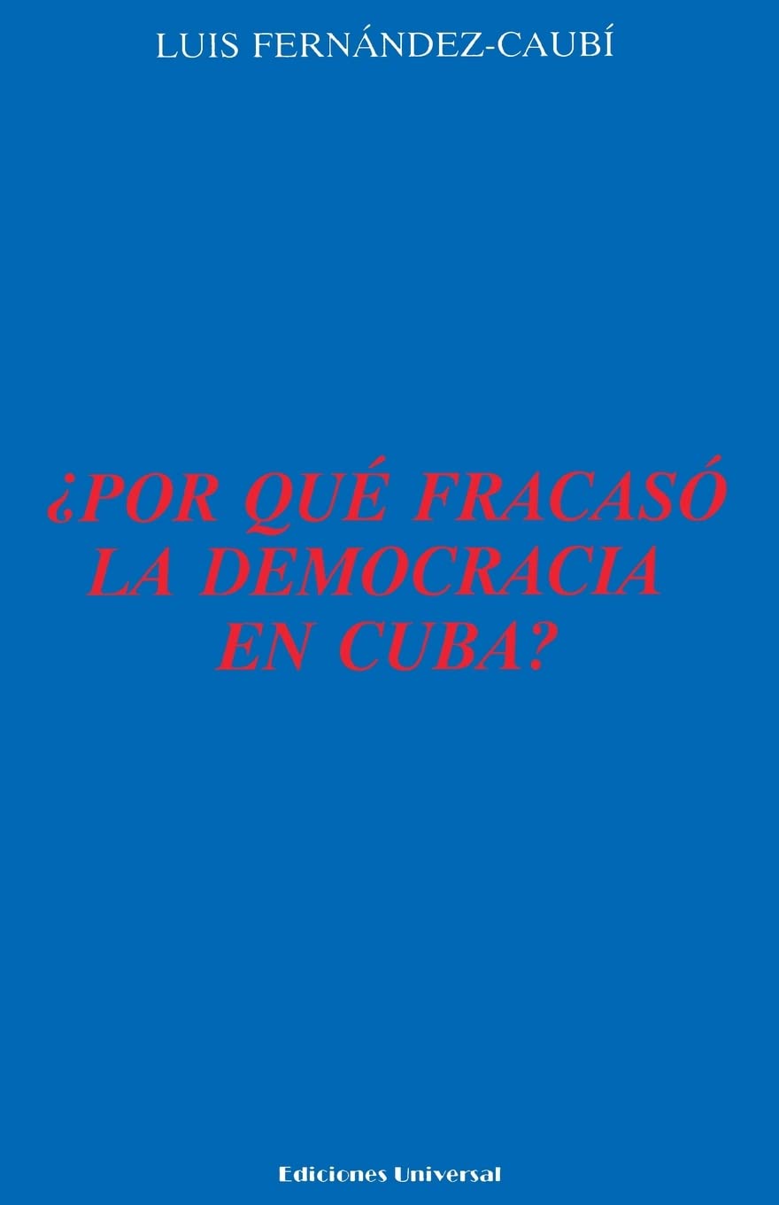 Por Que Fracaso LA Democracia En Cuba? (COLECCION CUBA Y SUS JUECES) (Spanish and English Edition),Used