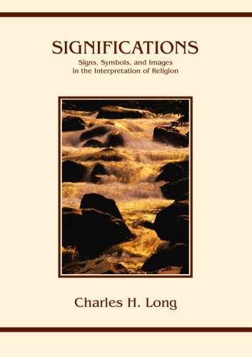Significations: Signs, Symbols, And Images In The Interpretation Of Religion