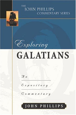 Exploring Galatians (John Phillips Commentary Series) (The John Phillips Commentary Series),New