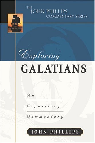 Exploring Galatians (John Phillips Commentary Series) (The John Phillips Commentary Series),Used