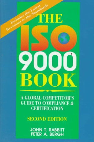 The Iso 9000 Book: A Global Competitor's Guide to Compliance and Certification,Used
