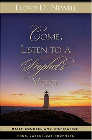 Come, Listen to a Prophet's Voice: Daily Counsel and Inspiration from Latterday Prophets,New