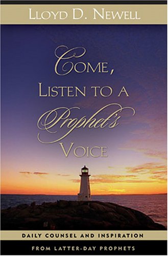 Come, Listen to a Prophet's Voice: Daily Counsel and Inspiration from Latterday Prophets,Used