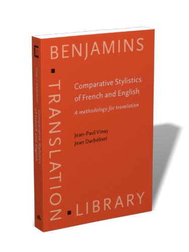 Comparative Stylistics of French and English: A methodology for translation (Benjamins Translation Library),New