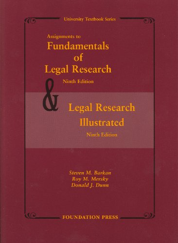 Assignments to Fundamentals of Legal Research, 9th and Legal Research Illustrated (University Casebook Series),Used