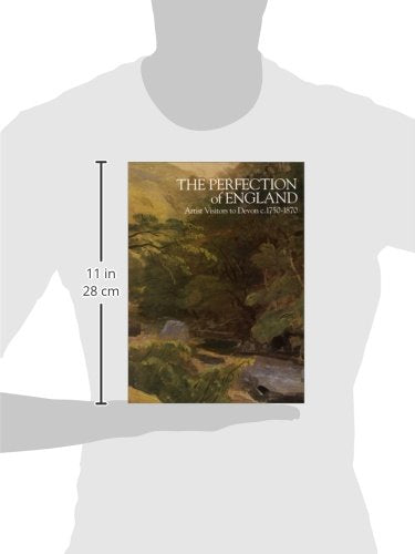 The Perfection of England: Artist Visitors to Devon 1750 1870,Used