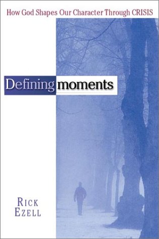 Defining Moments: How God Shapes Our Character Through Crisis,Used
