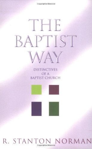 The Baptist Way: Distinctives of a Baptist Church,Used