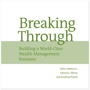 Breaking Through: Building A Worldclass Wealth Management Business-new,New