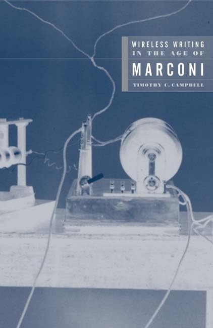 Wireless Writing In The Age Of Marconi (Volume 16) (Electronic Mediations),Used