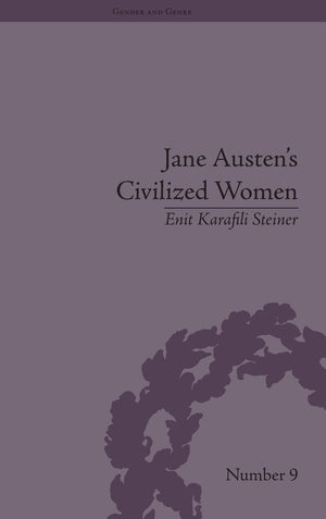 Jane Austen's Civilized Women: Morality, Gender and the Civilizing Process (Gender and Genre),Used