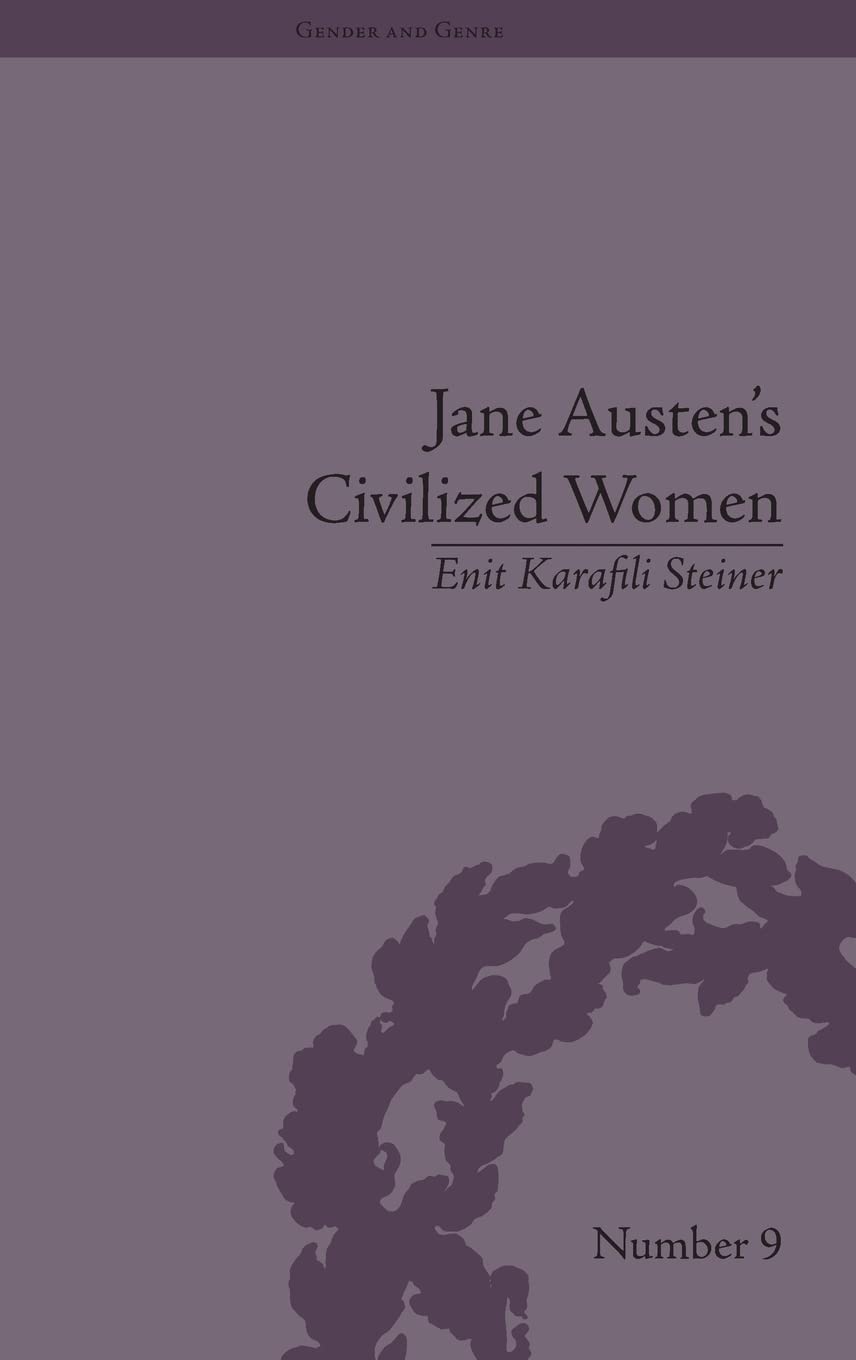 Jane Austen's Civilized Women: Morality, Gender and the Civilizing Process (Gender and Genre),Used