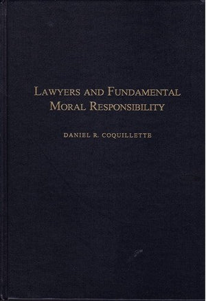 Lawyers And Fundamental Moral Responsibility: Materials,New