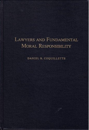 Lawyers And Fundamental Moral Responsibility: Materials,New