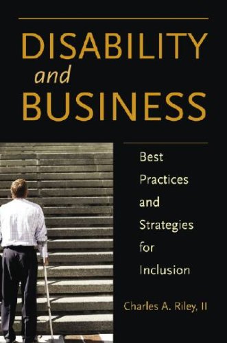 Disability And Business: Best Practices And Strategies for Inclusion