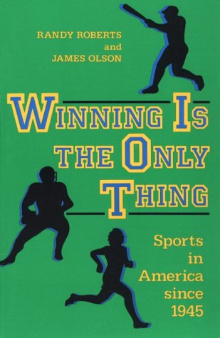 Winning is the Only Thing: Sports in America since 1945 (The American Moment),Used