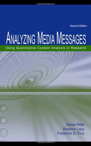 Analyzing Media Messages: Using Quantitative Content Analysis in Research (LEA COMMUNICATION SERIES),New