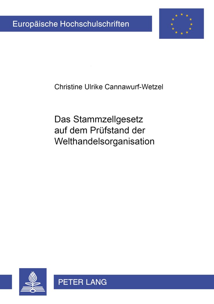 Das Stammzellgesetz auf dem Prfstand der Welthandelsorganisation (Europische Hochschulschriften Recht) (German Edition),Used