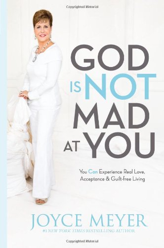 God Is Not Mad at You: You Can Experience Real Love, Acceptance & Guiltfree Living,Used