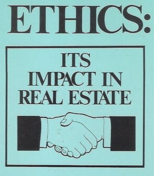 Ethics: Its Impact in Real Estate,Used