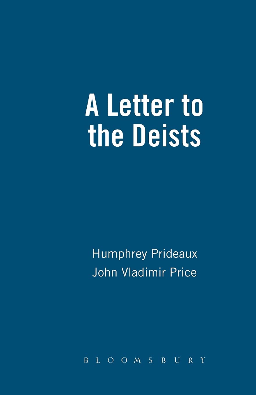 A Letter to the Deists: bound with Short and Easie Method with the Deists (History of British Deism),Used