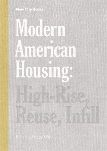 Modern American Housing: HighRise, Reuse, Infill (New City Books),Used