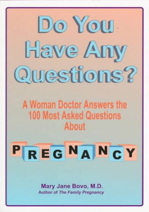 Do You Have Any Questions?: A Woman Doctor Answers the 100 Most Asked Questions About Pregnancy,Used