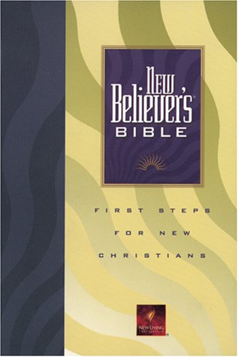 New Believer'S Bible: First Steps For New Christians (New Living Translation)